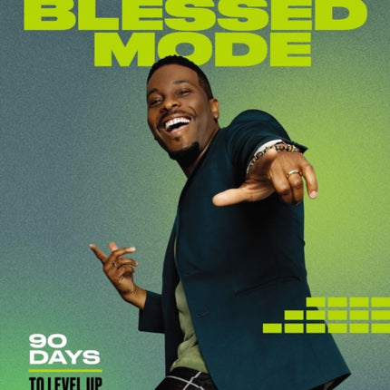 Blessed Mode: 90 Days to Level Up Your Faith