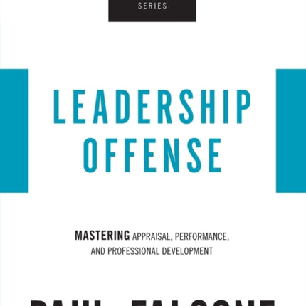 Leadership Offense: Mastering Appraisal, Performance, and Professional Development