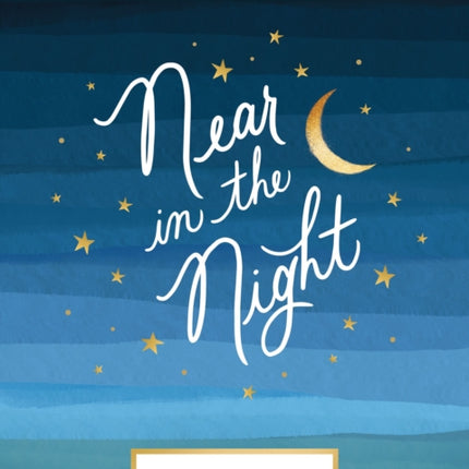 Near in the Night: 100 Evening Meditations on God’s Peace and Rest