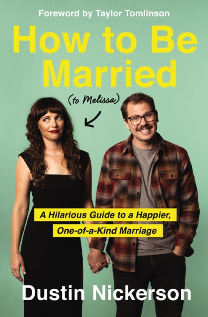 How to Be Married (to Melissa): A Hilarious Guide to a Happier, One-of-a-Kind Marriage