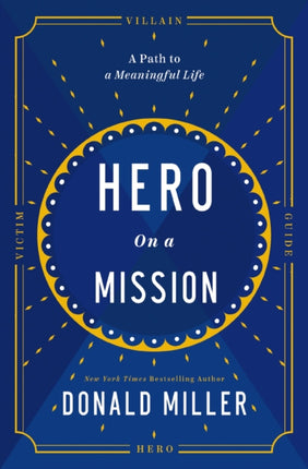 Hero on a Mission: The Path to a Meaningful Life