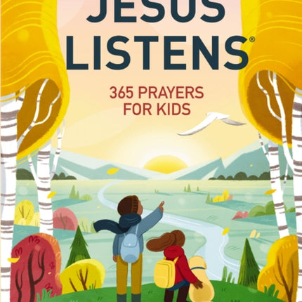 Jesus Listens: 365 Prayers for Kids: A Jesus Calling Prayer Book for Young Readers