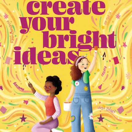 Create Your Bright Ideas: Read, Journal, and Color Your Way to the Future You Imagine