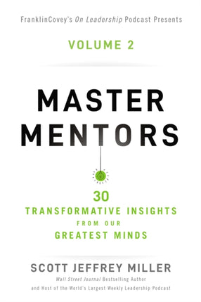 Master Mentors Volume 2: 30 Transformative Insights from Our Greatest Minds