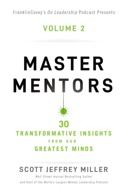 Master Mentors Volume 2: 30 Transformative Insights from Our Greatest Minds