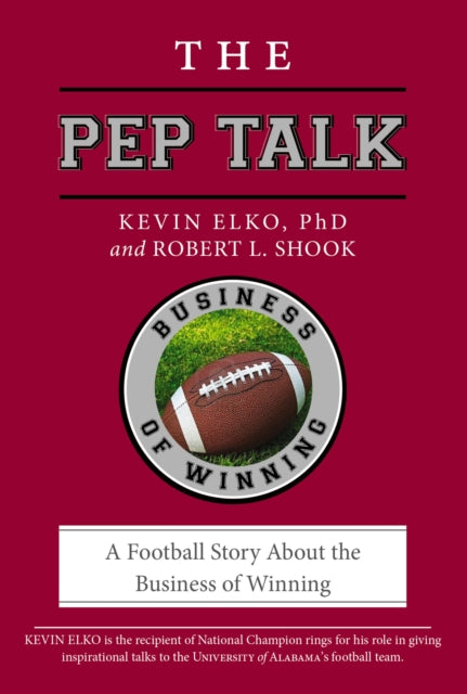 The Pep Talk: A Football Story About the Business of Winning