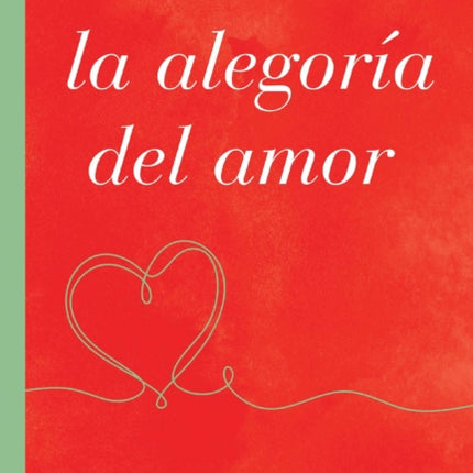 La alegoría del amor: Un estudio sobre tradición medieval