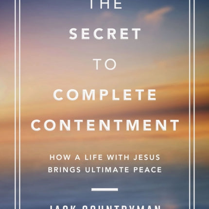 The Secret to Complete Contentment