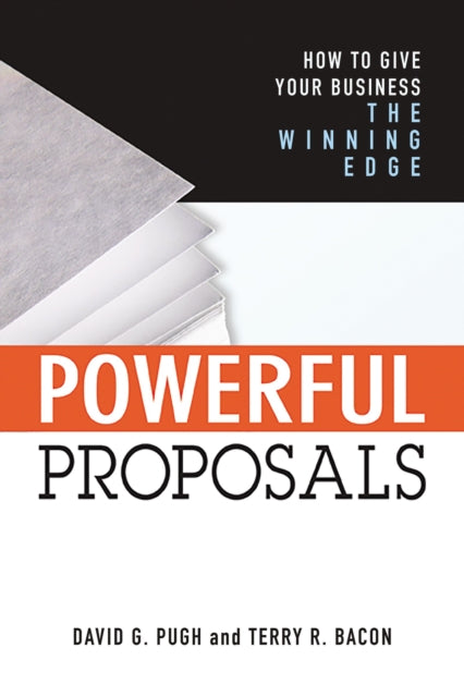 Powerful Proposals: How to Give Your Business the Winning Edge