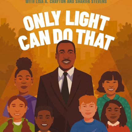 Only Light Can Do That: 60 Days of MLK – Devotions for Kids