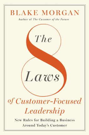 The 8 Laws of CustomerFocused Leadership