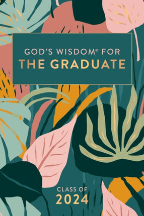 Gods Wisdom for the Graduate Class of 2024  Botanical