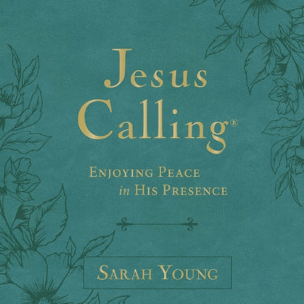 Jesus Calling, Large Text Teal Leathersoft, with Full Scriptures: Enjoying Peace in His Presence (A 365-Day Devotional)