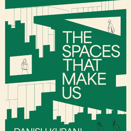 The Spaces That Make Us