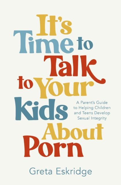 Its Time to Talk to Your Kids About Porn
