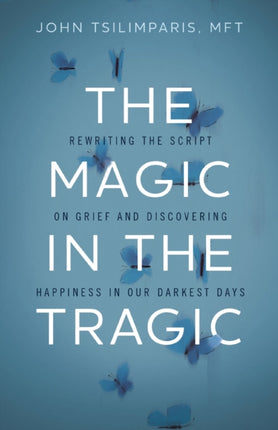 The Magic in the Tragic