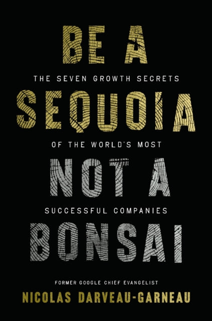Be a Sequoia Not a Bonsai