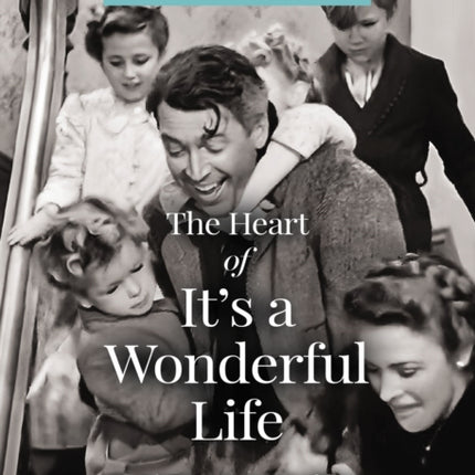 The Heart of Its a Wonderful Life