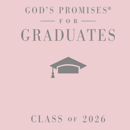 Gods Promises for Graduates Class of 2026  Pink NKJV