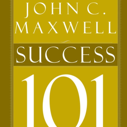 Success 101: What Every Leader Should Know