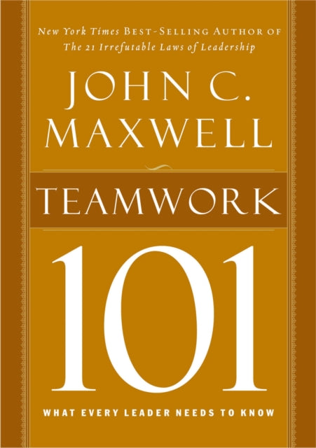 Teamwork 101: What Every Leader Needs to Know