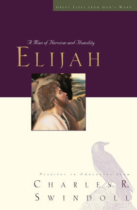 Elijah A Man of Heroism and Humility Great Lives Series