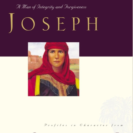 Great Lives: Joseph: A Man of Integrity and Forgiveness