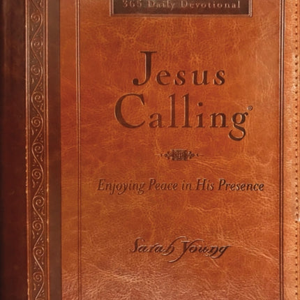 Jesus Calling, Large Text Brown Leathersoft, with Full Scriptures: Enjoying Peace in His Presence (A 365-Day Devotional)