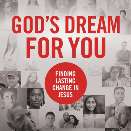 God's Dream for You: Finding Lasting Change in Jesus