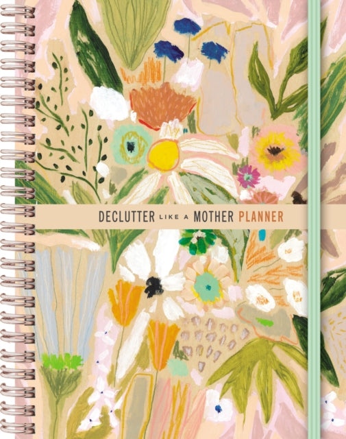 Declutter Like a Mother Planner: A Guilt-Free, No-Stress Way to Transform Your Home and Your Life