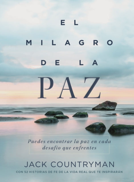 El milagro de la paz: Puedes encontrar la paz en cada desafío que enfrentes