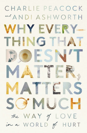 Why Everything That Doesnt Matter Matters So Much