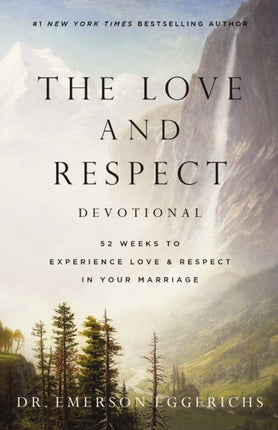 The Love and Respect Devotional: 52 Weeks to Experience Love and   Respect in Your Marriage