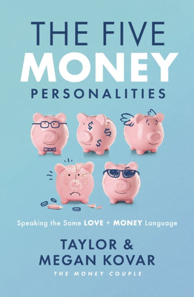 The Five Money Personalities: Speaking the Same Love and Money Language