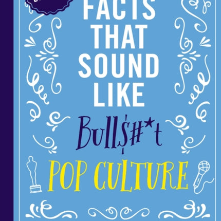 True Facts That Sound Like Bullt Pop Culture