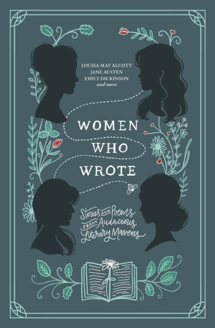 Women Who Wrote: Stories and Poems from Audacious Literary Mavens