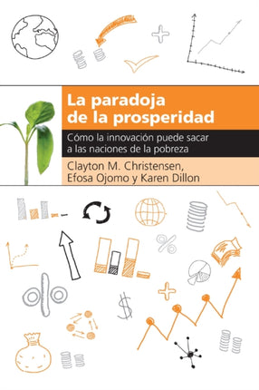 La paradoja de la prosperidad: Como la innovación puede sacar a las naciones de la pobreza