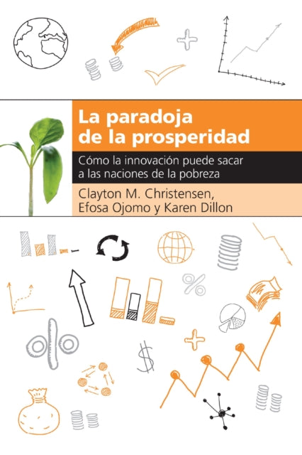 La paradoja de la prosperidad: Como la innovación puede sacar a las naciones de la pobreza