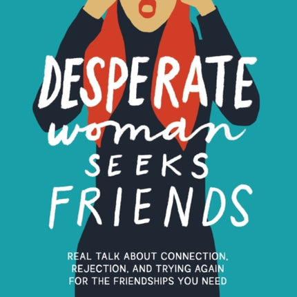 Desperate Woman Seeks Friends