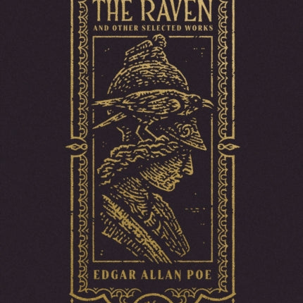 The Raven and Other Selected Works The Gothic Chronicles Collection