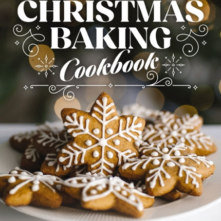 The Christmas Baking Cookbook