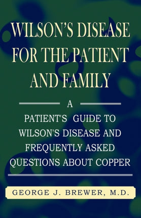 Wilsons Disase for the Patient and Family