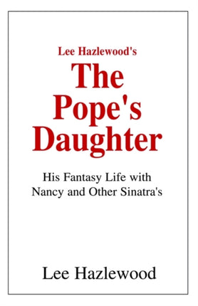 Lee Hazlewoods the Popes Daughter