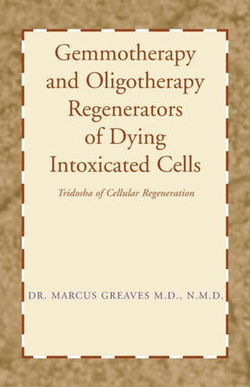 Gemmotherapy and Oligotherapy Regenerators of Dying Intoxicated Cells