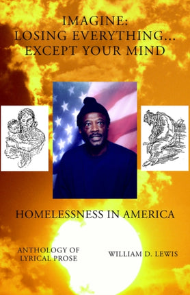 Imagine: Losing Everything... Except Your Mind: Homelessness in America