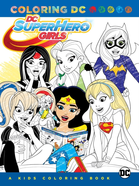 DC Super Hero Girls A Kids Coloring Book