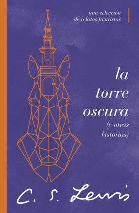 La torre oscura (y otras historias): Una colección de relatos futuristas