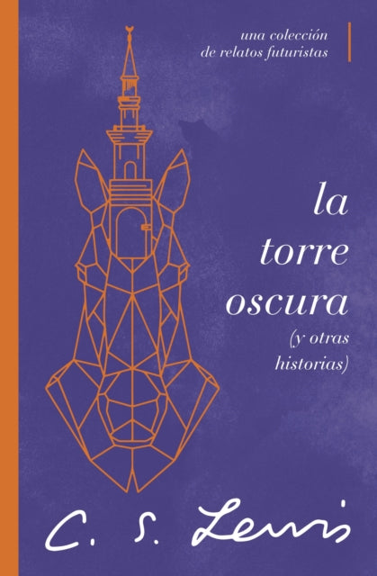 La torre oscura (y otras historias): Una colección de relatos futuristas