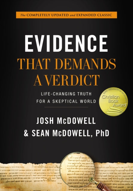 Evidence That Demands a Verdict: Life-Changing Truth for a Skeptical World