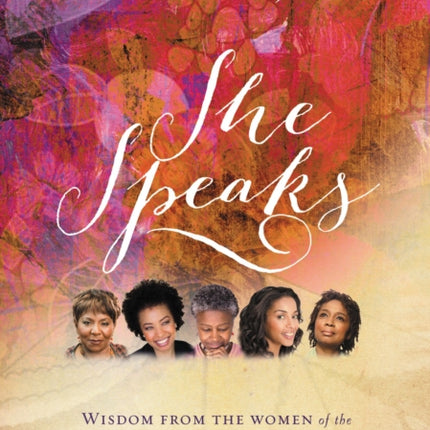 She Speaks: Wisdom From the Women of the Bible to the Modern Black Woman